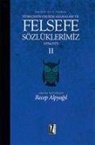 Recep Alpyagil - Felsefe Dili Olarak Türkcenin Gelisim Asamalari ve Felsefe Sözlüklerimiz 2