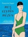 Francoise Sagan - Hos Geldin Hüzün