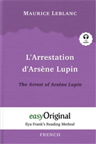 Maurice Leblanc, EasyOriginal Verlag, Ilya Frank - L'Arrestation d'Arsène Lupin / The Arrest of Arsène Lupin (Arsène Lupin Collection) (with free audio download link)