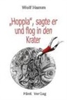 Wolf Hamm - "Hoppla", sagte er und flog in den Krater