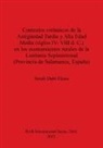Sarah Dahí Elena - Contextos cerámicos de la Antigüedad Tardía y Alta Edad Media, siglos IV-VIII d. C., en los asentamientos rurales de la Lusitania Septentrional (Provincia de Salamanca, España)
