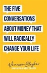 Kathy Skantzos, Vanessa Stoykov - The Five Conversations About Money That Will Radically Change Your Life