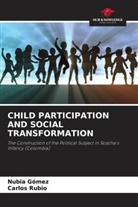 Nubia Gómez, Carlos Rubio - CHILD PARTICIPATION AND SOCIAL TRANSFORMATION