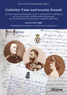 Silvia Irina Zimmermann, Binder-Ejima, Edda Binder-Ejima, Edda Binder-Iijima, Silvia Irina Zimmermann, Silvia Irina Zimmermann - Geliebter Vater und treuster Freund - Der Briefwechsel des Königspaares Carol I. und Elisabeth von Rumänien mit Fürst Karl Anton von Hohenzollern-Sigmaringen aus dem Rumänischen Nationalarchiv in Bukarest (1866-1885)