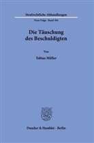 Tobias Müller - Die Täuschung des Beschuldigten.