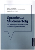 Wolfgang Lenhard, Jupp Möhring, Jupp Möhring u a, Leonore Spiegel, Leonore Spiegel u a, Katrin Wisniewski - Sprache und Studienerfolg bei Bildungsausländerinnen und Bildungsausländern
