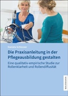 Daniela Schlosser - Die Praxisanleitung in der Pflegeausbildung gestalten
