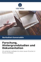 Norfadilah Kamaruddin - Forschung, Hintergrundstudien und Dokumentation