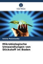 Iwona Pa¿mionka, Iwona Pasmionka - Mikrobiologische Umwandlungen von Stickstoff im Boden
