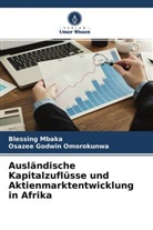 Blessing Mbaka, Osazee Godwin Omorokunwa - Ausländische Kapitalzuflüsse und Aktienmarktentwicklung in Afrika