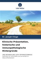 Dr Joseph Choge, Dr. Joseph Choge, Joseph Choge - Klinische Präsentation, historische und immunpathologische Hintergründe