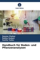 Seema Chahar, Rekha Sodani, Sunita Yadav - Handbuch für Boden- und Pflanzenanalysen