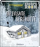 Alex Steiner, Albert Bartel - Escape Room - Die einsame Berghütte
