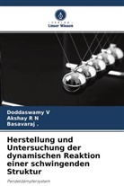 Basavaraj, Basavaraj, Akshay R N, Doddaswamy V - Herstellung und Untersuchung der dynamischen Reaktion einer schwingenden Struktur