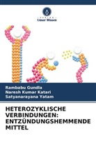 Rambabu Gundla, Naresh Kumar Katari, Satyan Yatam, Satyanarayana Yatam - HETEROZYKLISCHE VERBINDUNGEN: ENTZÜNDUNGSHEMMENDE MITTEL