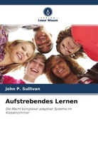 John P Sullivan, John P. Sullivan - Aufstrebendes Lernen