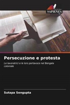 Sutapa Sengupta - Persecuzione e protesta