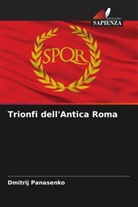 Dmitrij Panasenko - Trionfi dell'Antica Roma