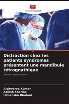 Himanshu Bhutani, Aishwarya Kumar, Ashish Sharma - Distraction chez les patients syndromes présentant une mandibule rétrognathique