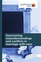 Tobi I. Adesokan - Overcoming misunderstandings and conflicts in marriage with ease