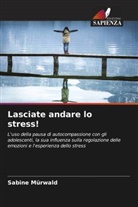 Sabine Mürwald - Lasciate andare lo stress!