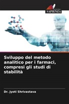 Dr. Jyoti Shrivastava, Jyoti Shrivastava - Sviluppo del metodo analitico per i farmaci, compresi gli studi di stabilità