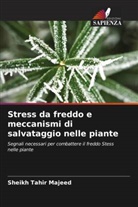 Khurshid Andrabi, Rabiya Majeed, Sheikh Tahir Majeed - Stress da freddo e meccanismi di salvataggio nelle piante