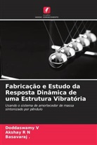 Basavaraj, Akshay R N, Doddaswamy V - Fabricação e Estudo da Resposta Dinâmica de uma Estrutura Vibratória