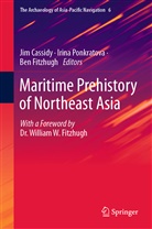 Jim Cassidy, Ben Fitzhugh, Irina Ponkratova - Maritime Prehistory of Northeast Asia