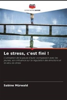 Sabine Mürwald - Le stress, c'est fini !