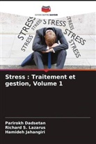 Parirokh Dadsetan, Hamideh Jahangiri, Richard S. Lazarus - Stress : Traitement et gestion, Volume 1