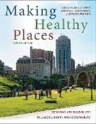 Andrew L Dannenberg, Nisha Botchwey, Nisha Dannenberg Botchwey, Nisha/ Dannenberg Botchwey, Botchwey Nisha, Andrew L Dannenberg... - Making Healthy Places, Second Edition