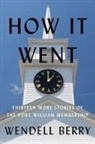Wendell Berry - How It Went