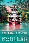Russell Banks - The Magic Kingdom