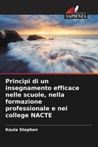 Kaula Stephen - Principi di un insegnamento efficace nelle scuole, nella formazione professionale e nei college NACTE