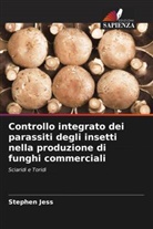 Stephen Jess - Controllo integrato dei parassiti degli insetti nella produzione di funghi commerciali