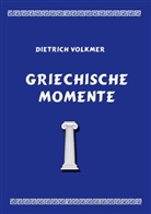 Dietrich Volkmer - Griechische Momente