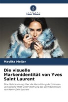 Maylita Meijer - Die visuelle Markenidentität von Yves Saint Laurent