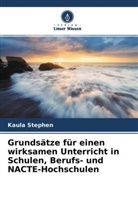 Kaula Stephen - Grundsätze für einen wirksamen Unterricht in Schulen, Berufs- und NACTE-Hochschulen