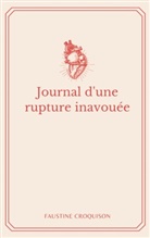 Faustine Croquison - Journal d'une rupture inavouée