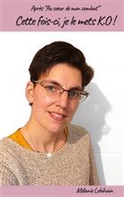 Mélanie Lebihain - Cette fois-ci, je le mets K.O !