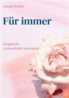 Arnold Wohler - Für immer