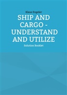 Klaus Engeler - Ship and Cargo - Understand and Utilize