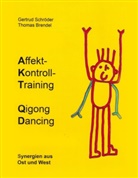 Thomas Brendel, Gertrud Schröder - Affektkontrolltraining Qigong Dancing