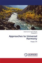 Pirakasam A, Anand Kumar Varma Sibyala - Approaches to Universal Harmony