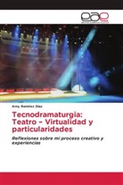 Arny Ramírez Díaz - Tecnodramaturgia: Teatro - Virtualidad y particularidades