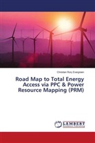 Christian Rory Evergreen - Road Map to Total Energy Access via PPC & Power Resource Mapping (PRM)