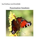 Isa Freifrau von Elverfeldt, Isa Freifrau von Elverfeldt - Faszination Insekten