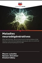 Naseer Almuktar, Khaled Edbey, Mauro Luisetto - Maladies neurodégénératives