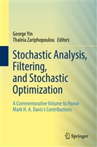 George Yin, Zariphopoulou, Thaleia Zariphopoulou - Stochastic Analysis, Filtering, and Stochastic Optimization